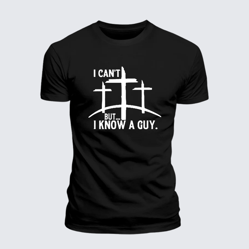 "I Can't But...I Know A Guy" Jesus God Christian Premium Mercerized Cotton Tee