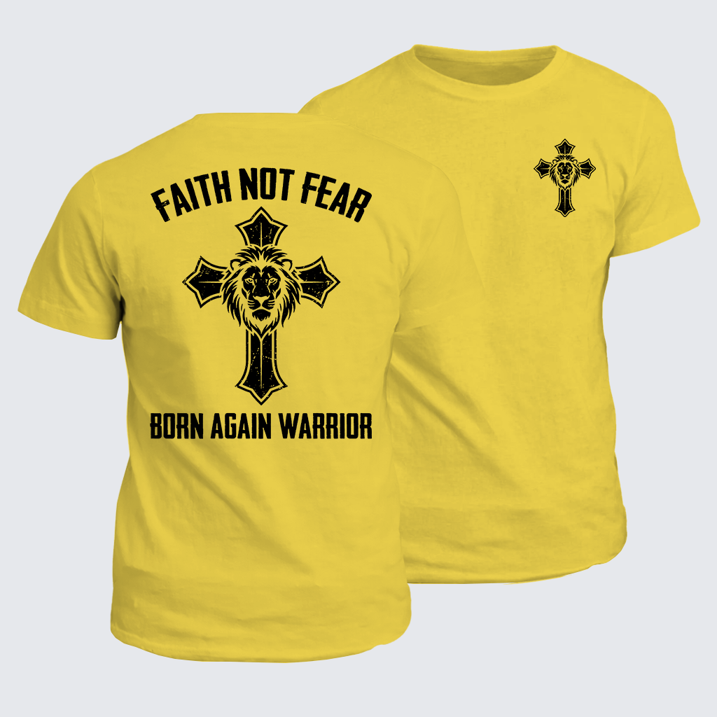 Faith Not Fear Born Again Warrior Jesus God Christian Cotton T-Shirt
