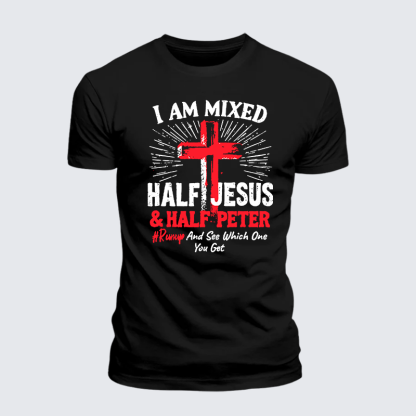 I Am Mixed Half Jesus And Half Peter Jesus God Christian Premium Mercerized Cotton Tee