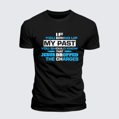 If You Bring My Past You Should Know Jesus God Christian Premium Mercerized Cotton Tee