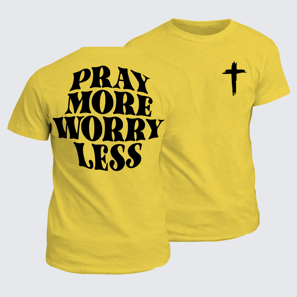 Pray More Worry Less Jesus God Christian Cotton T-Shirt