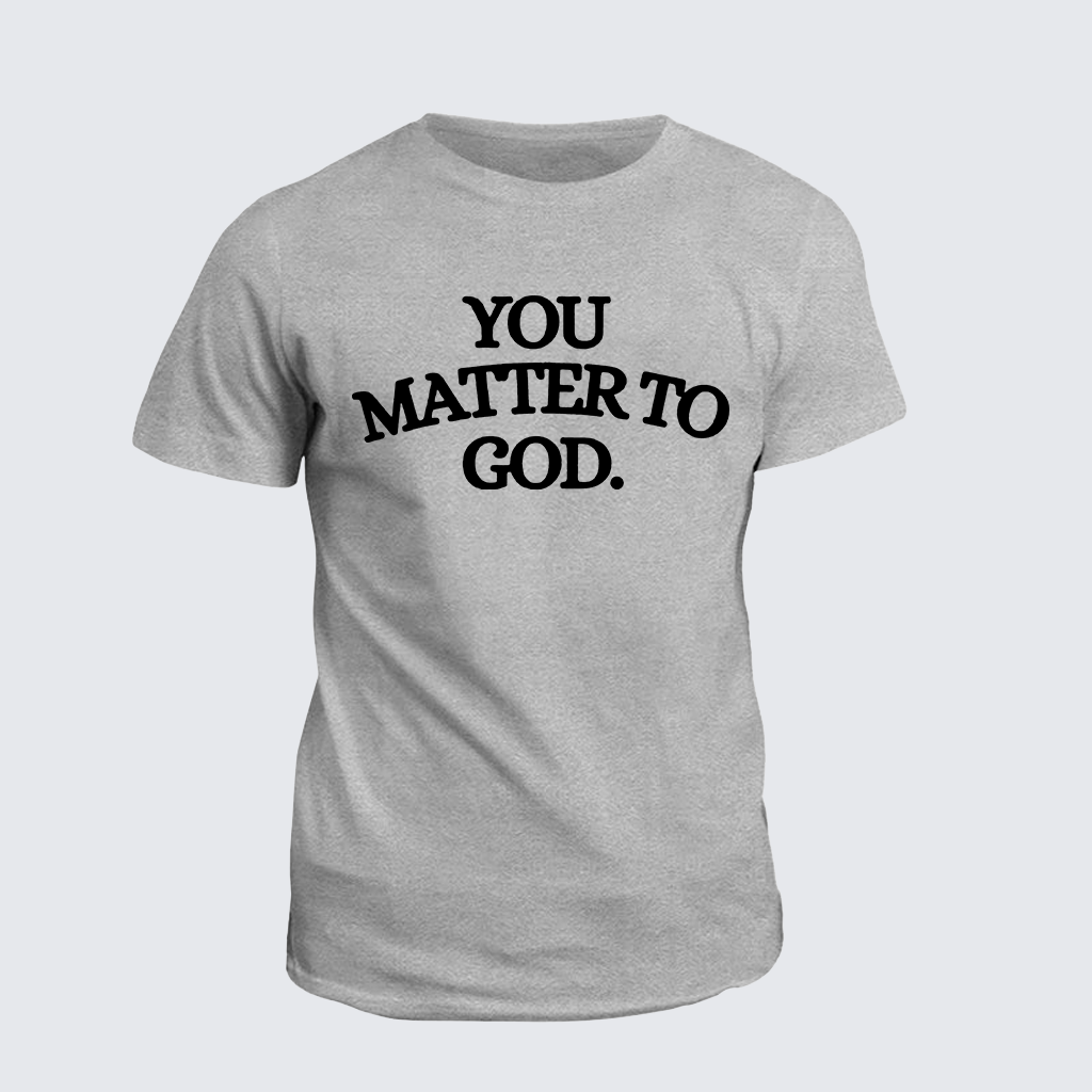 You Matter To God Jesus God Christian Cotton T-Shirt