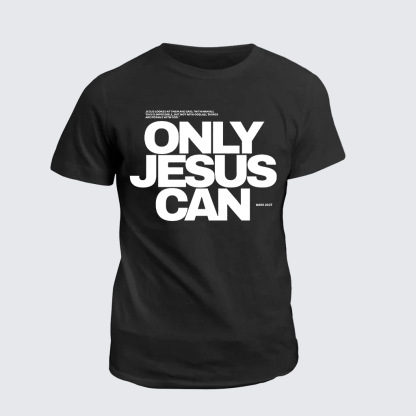Only Jesus Can Jesus God Christian Cotton T-Shirt