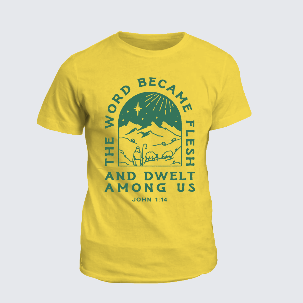 The Word Became Flesh And Dwelt Among Us Jesus God Christian Cotton T-Shirt