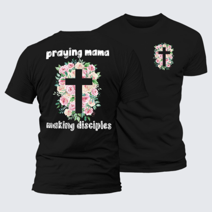 Praying Mama Making Disciple Jesus God Christian Premium Mercerized Cotton Tee