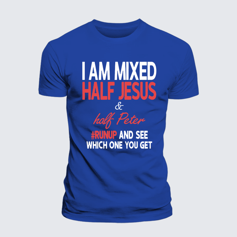 I Am Mixed Half Jesus & Half Peter Jesus God Christian Cotton T-Shirt