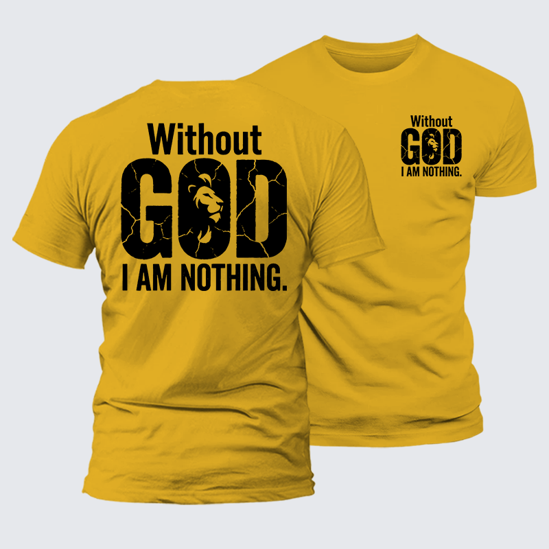  Without God I Am Nothing  Jesus God Christian Premium Mercerized Cotton Tee
