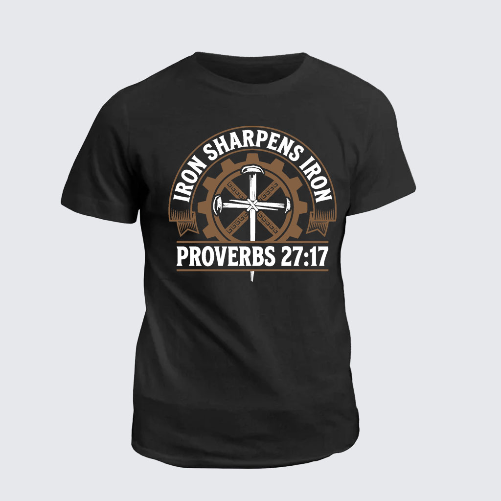 Iron Sharpens Iron - Proverbs 27:17 Jesus God Christian Cotton T-Shirt