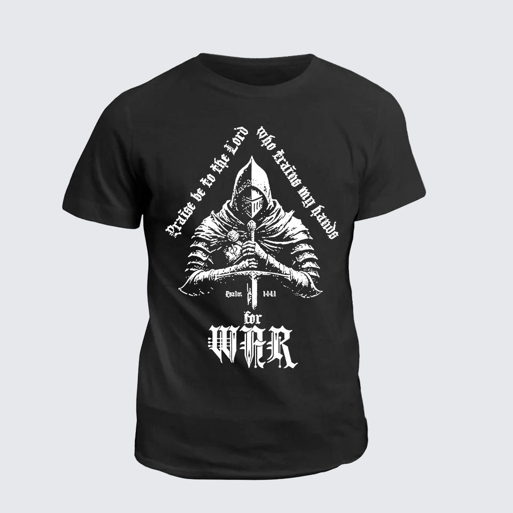 Praise Be to The Lord Who Train My Hands for War Psalm 144 : 1 Jesus God Christian Cotton T-Shirt