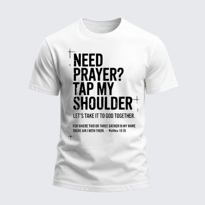 Heavyweight Cotton Tee -Need Prayer Tap My Shoulder