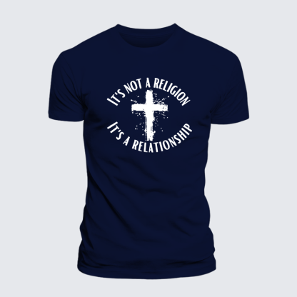 It's Not A Religion It's A Relationship Jesus God Christian Cotton T-Shirt