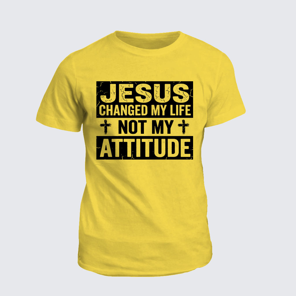 Classic Cotton Tee -  Jesus Changed My Life Not My Attitude
