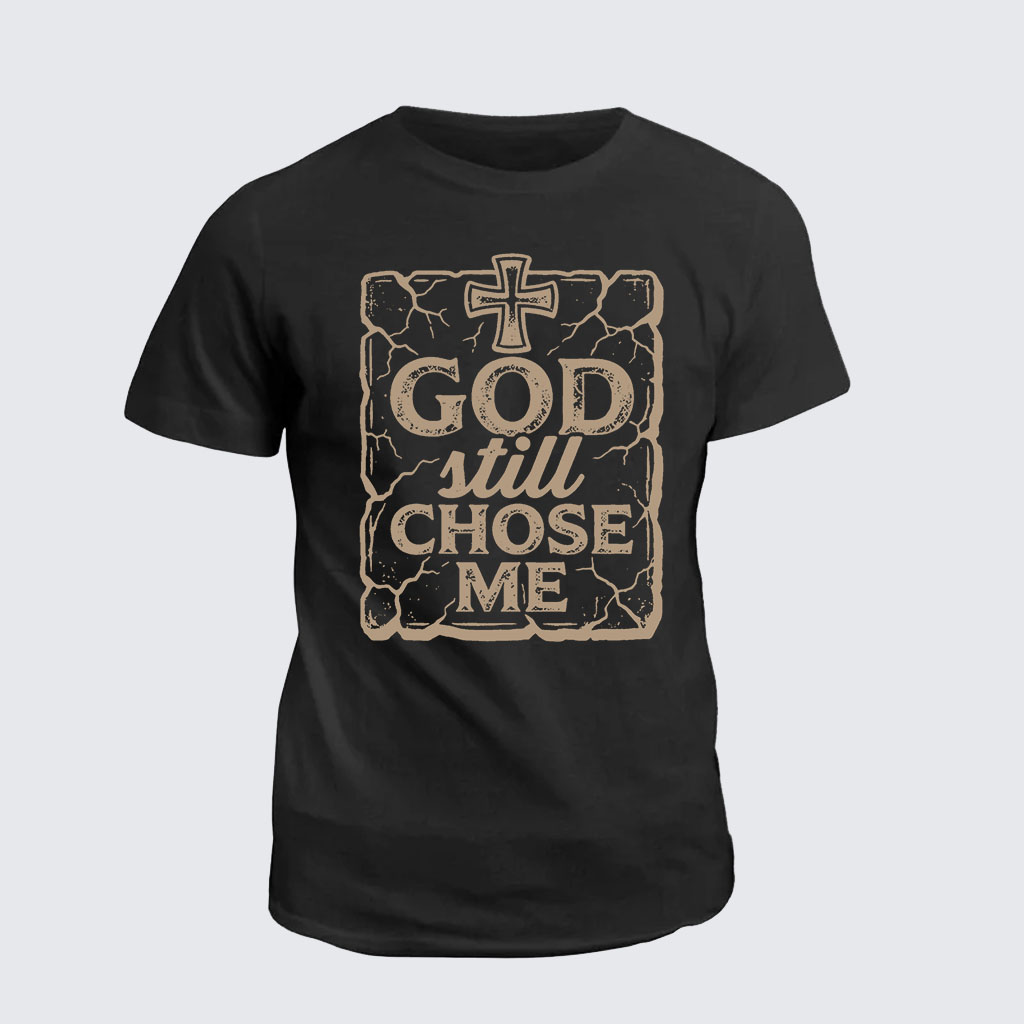 Classic Cotton Tee - God Still Chose Me