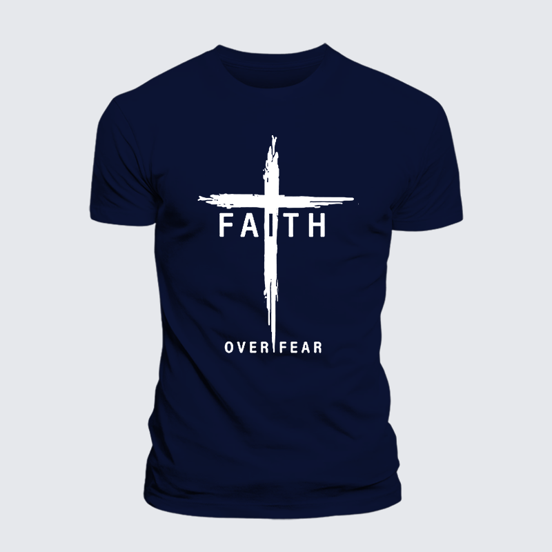 Faith Over Fear Cross Jesus God Christian Cotton T-Shirt