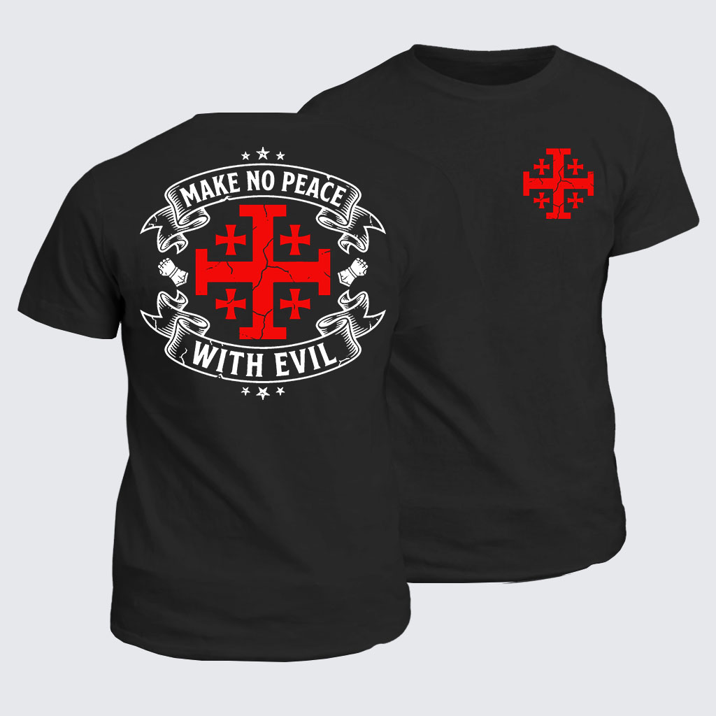 Classic Cotton Tee -  Make No Peace with Evil Knight Templar Jerusalem Cross