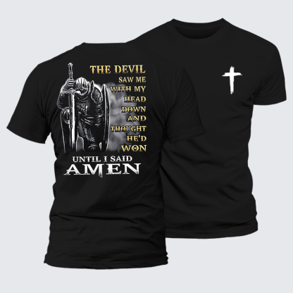 The Devil Saw Me with My Head Down and Thought He'd Won Until I Said Amen Jesus God Christian Premium Mercerized Cotton Tee