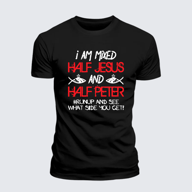 I Am Mixed Half Jesus And Half Peter Jesus God Christian Premium Mercerized Cotton Tee