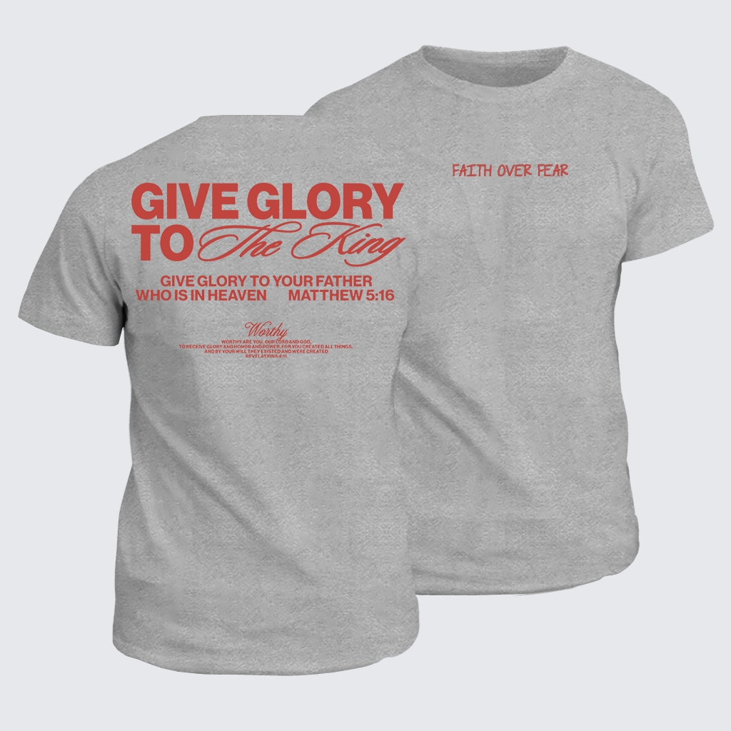 Give Glory To The King Jesus God Christian Cotton T-Shirt