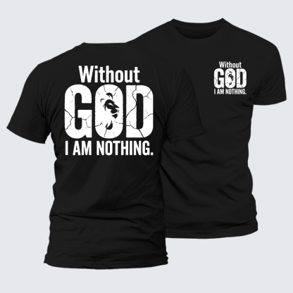  Without God I Am Nothing  Jesus God Christian Premium Mercerized Cotton Tee