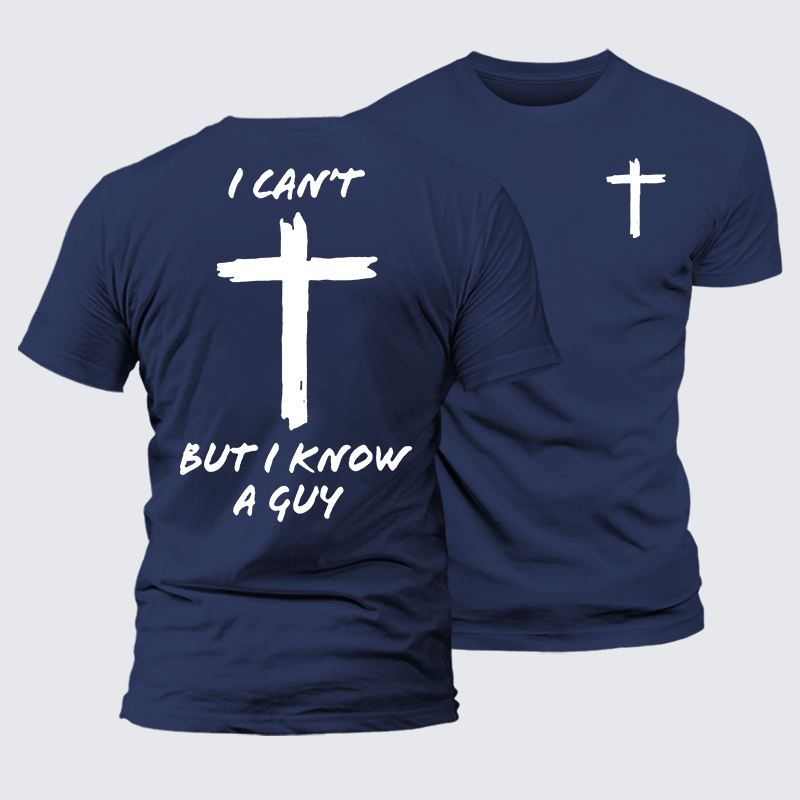 I Can't But I Know a Guy Jesus God Christian Premium Mercerized Cotton Tee