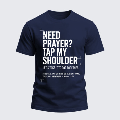 Heavyweight Cotton Tee -Need Prayer Tap My Shoulder