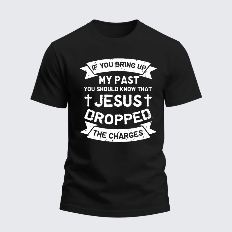 Heavyweight Cotton Tee - Jesus Dropped The Charges