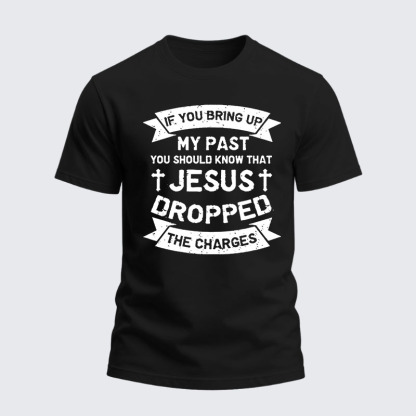 Heavyweight Cotton Tee - Jesus Dropped The Charges