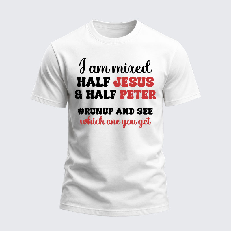 Heavyweight Cotton Tee -   I Am Mixed Half Jesus And Half Peter