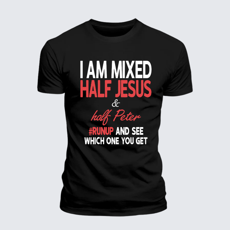 I Am Mixed Half Jesus & Half Peter Jesus God Christian Premium Mercerized Cotton Tee