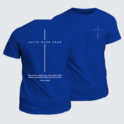 Faith Over Fear ,The Lord Is With Me, I Will Not Fear  Cross Jesus God Christian Cotton T-Shirt
