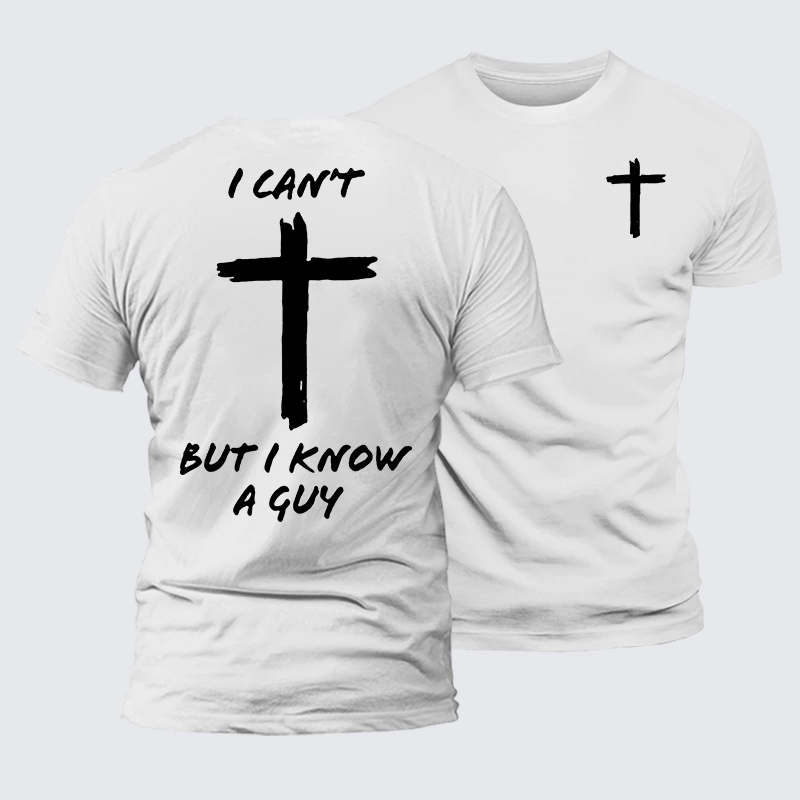 I Can't But I Know a Guy Jesus God Christian Premium Mercerized Cotton Tee