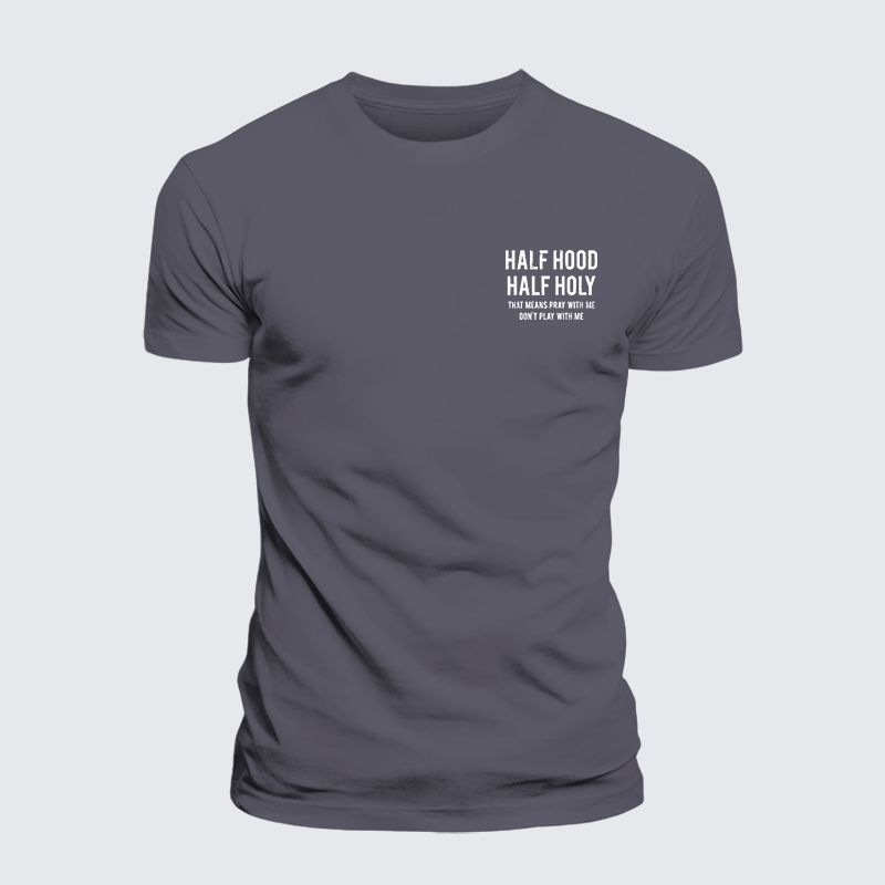 Half Hood Half Holy That Means Pray With Me Don't Play With Me Jesus God Christian Premium Mercerized Cotton Tee