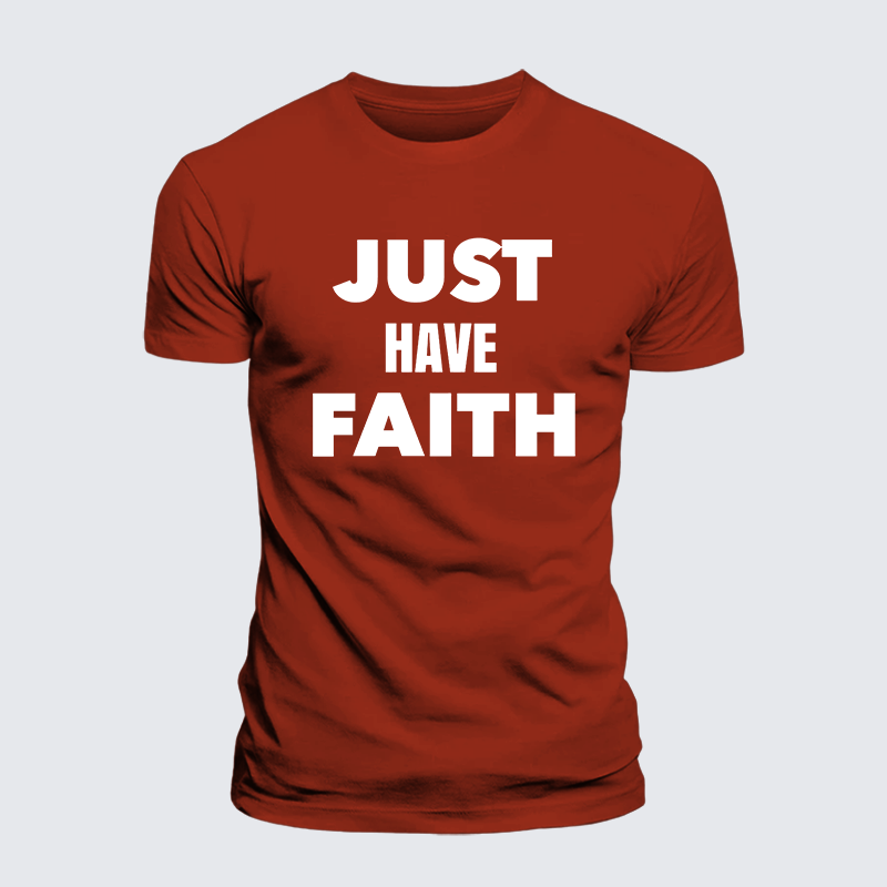 Just Have Faith Jesus God Christian Premium Mercerized Cotton Tee