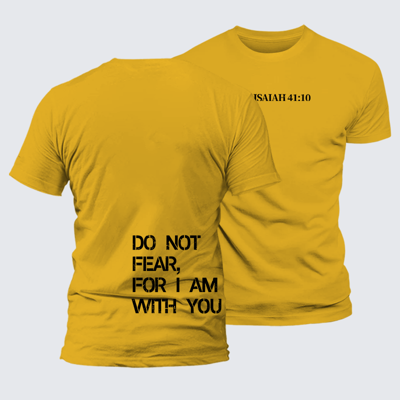 Do Not Fear, For I Am With You Isaiah 41:10 Jesus God Christian Premium Mercerized Cotton Tee