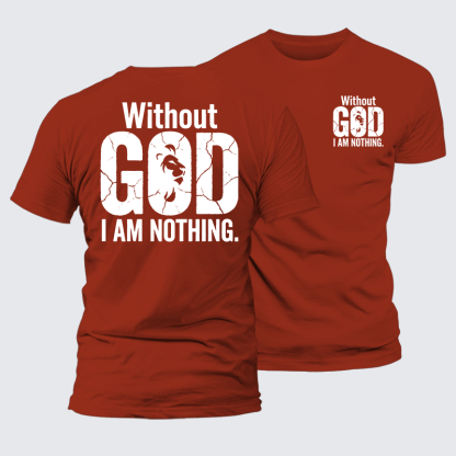  Without God I Am Nothing  Jesus God Christian Premium Mercerized Cotton Tee