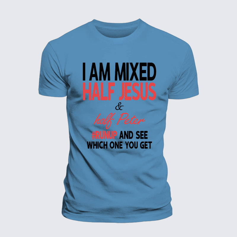 I Am Mixed Half Jesus & Half Peter Jesus God Christian Premium Mercerized Cotton Tee