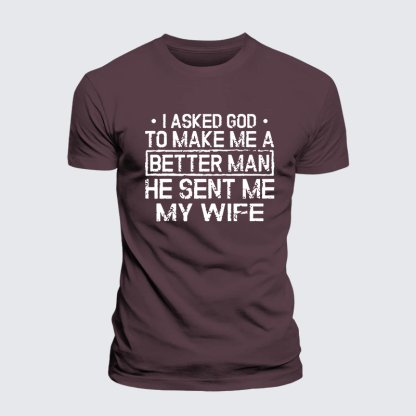 I Asked God To Make Me A Better Man He Sent Me My Wife Jesus God Christian Premium Mercerized Cotton Tee