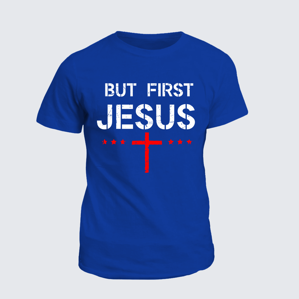 But First Jesus Jesus God Christian Cotton T-Shirt