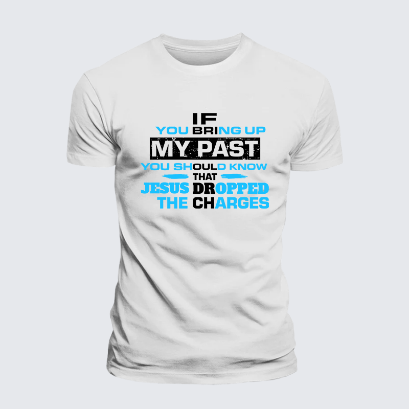 If You Bring My Past You Should Know Jesus God Christian Premium Mercerized Cotton Tee