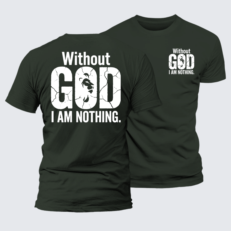  Without God I Am Nothing  Jesus God Christian Premium Mercerized Cotton Tee