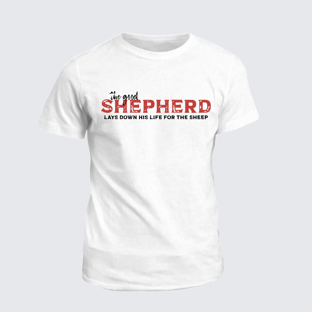 The Good Shepherd Lays Down His Life For The Sheep Jesus God Christian Cotton T-Shirt