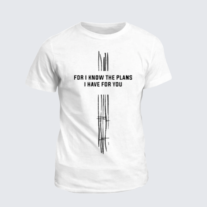 For I Know the Plans I Have for You Cross Jesus God Christian Cotton T-Shirt
