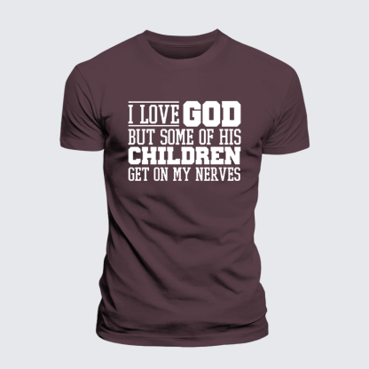I Love God But Some Of His Children Get On My Nerves Jesus God Christian Premium Mercerized Cotton Tee
