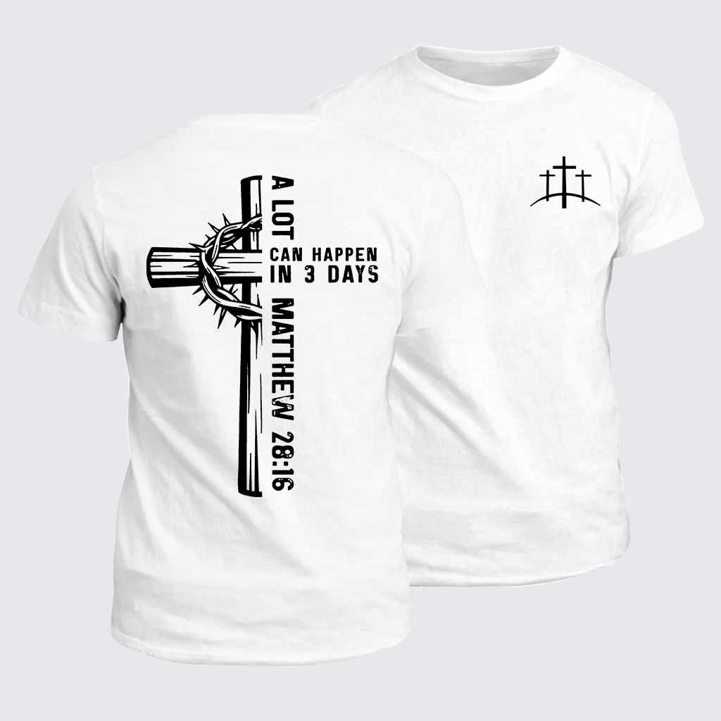 A Lot Can Happen In 3 Days Jesus God Christian Cotton T-Shirt