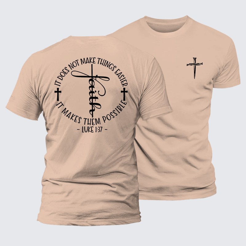 Luke 1 ：37 It Does Not Make Things Easier It Make Them Possible Jesus God Christian Premium Mercerized Cotton Tee
