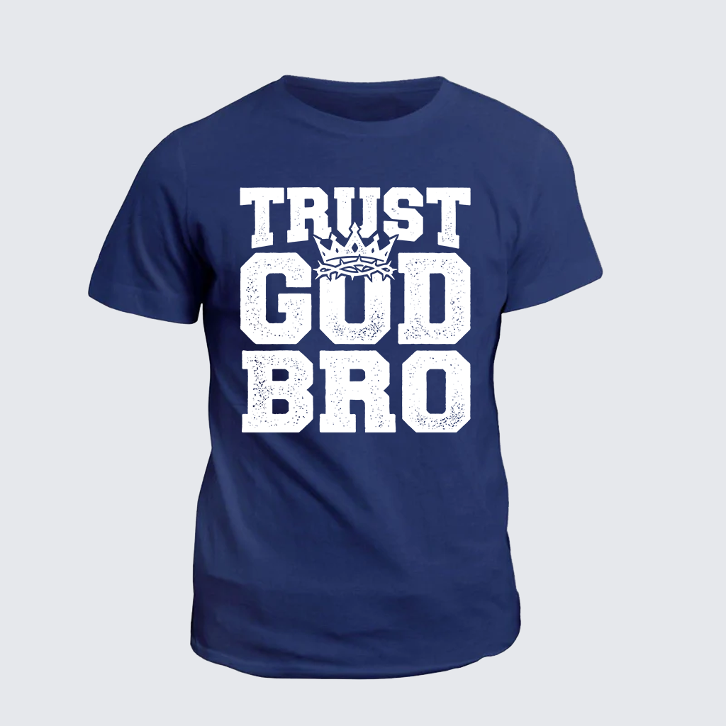 Trust God Bro Jesus God Christian Cotton T-Shirt