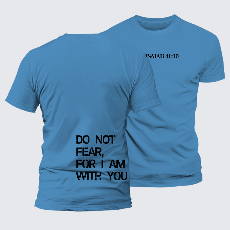 Do Not Fear, For I Am With You Isaiah 41:10 Jesus God Christian Premium Mercerized Cotton Tee