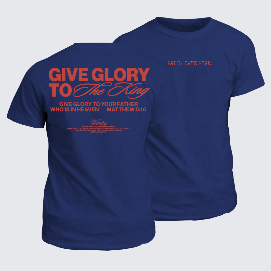 Give Glory To The King Jesus God Christian Cotton T-Shirt