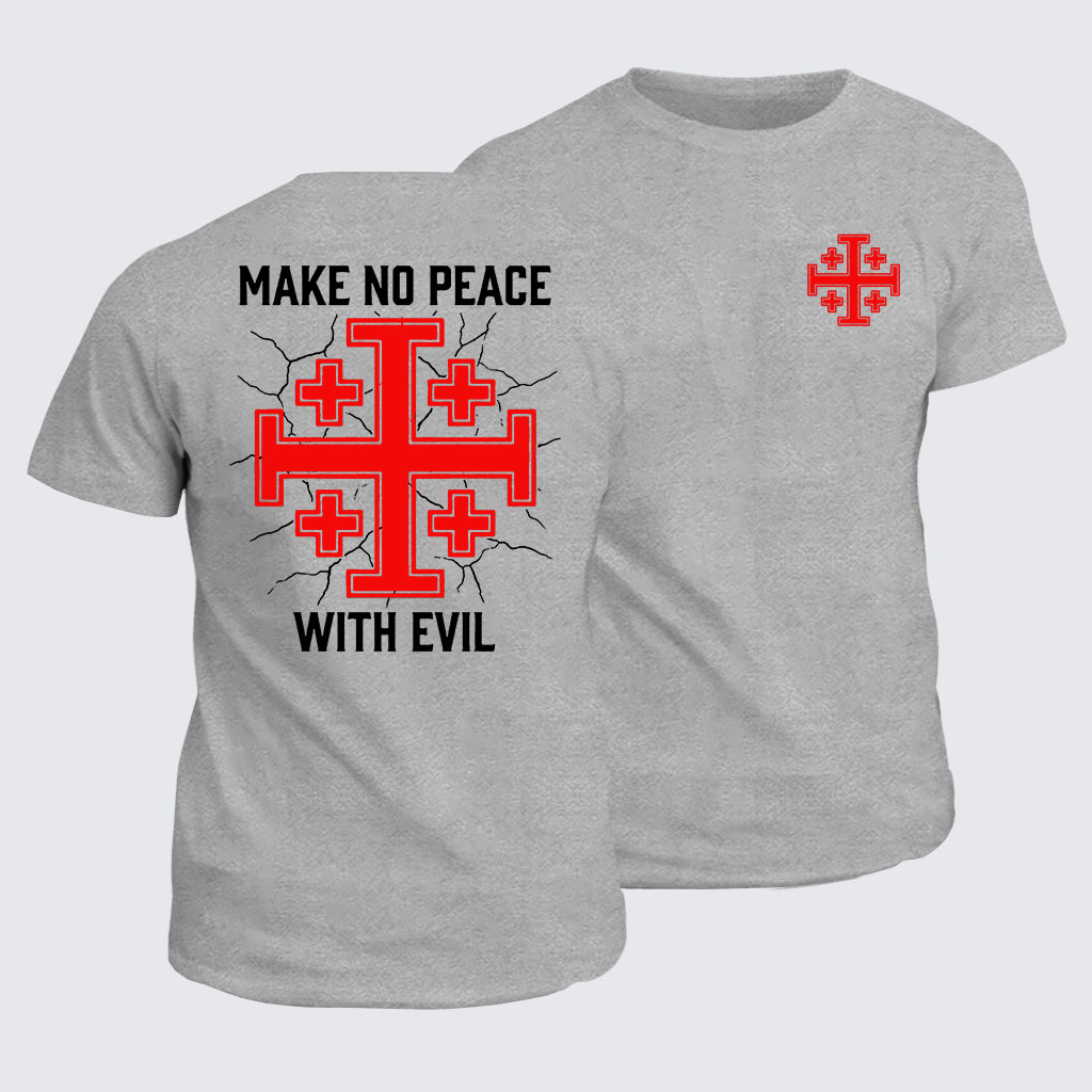 Classic Cotton Tee -  Make No Peace with Evil Knight Templar Jerusalem Cross