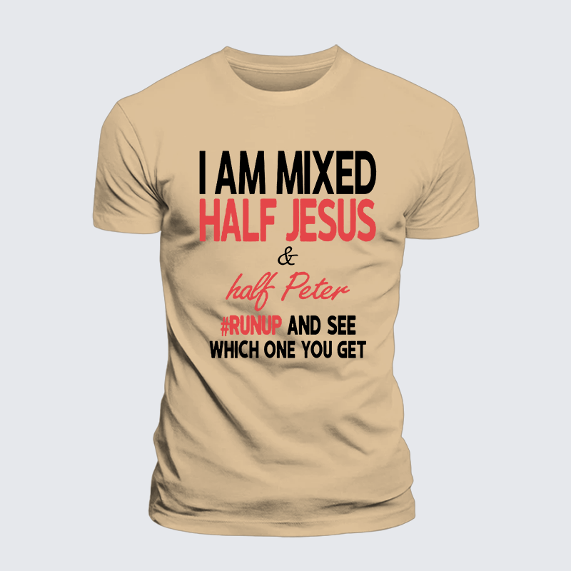 I Am Mixed Half Jesus & Half Peter Jesus God Christian Premium Mercerized Cotton Tee